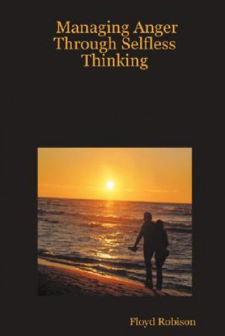 Книга Managing Anger Through Selfless Thinking Floyd Robison