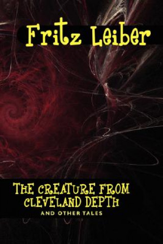 Βιβλίο Creature from Cleveland Depths and Other Tales Fritz Leiber