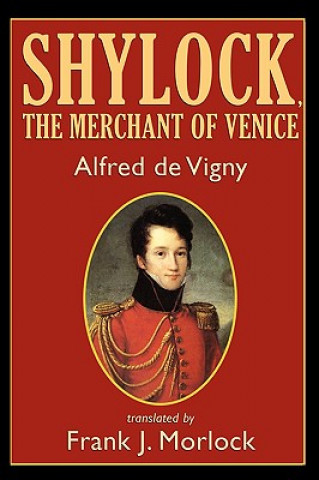 Книга Shylock, the Merchant of Venice Alfred de Vigny