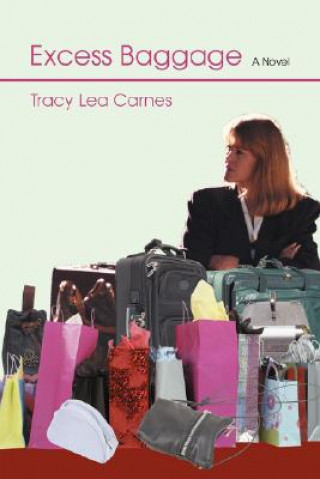 Kniha Excess Baggage Tracy Lea Carnes