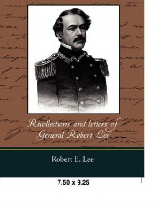 Kniha Recollections and Letters of General Robert E. Lee Lee