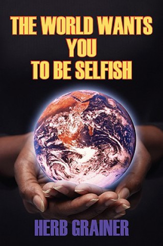 Book World Wants You to Be Selfish Herb Grainer