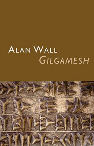 Kniha Gilgamesh Alan Wall