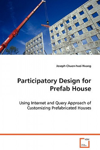 Knjiga Participatory Design for Prefab House Joseph Chuen-Huei Huang