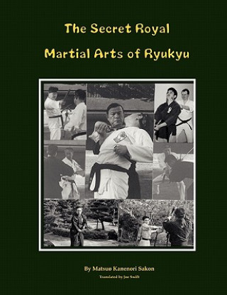 Könyv Secret Royal Martial Arts of Ryukyu Kanenori Sakon Matsuo