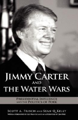 Knjiga Jimmy Carter and the Water Wars Sean Q Kelly