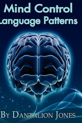 Kniha Mind Control Language Patterns Dantalion Jones