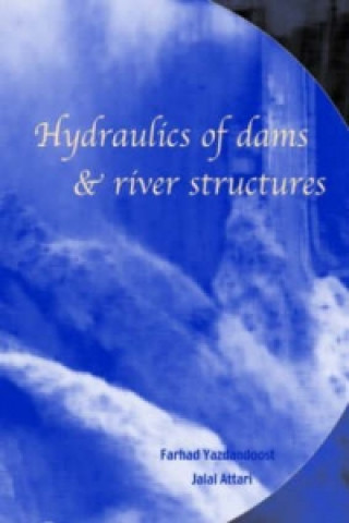 Könyv Hydraulics of Dams and River Structures 