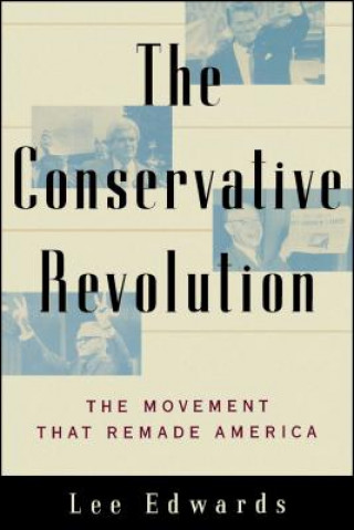 Kniha Conservative Revolution Lee Edwards