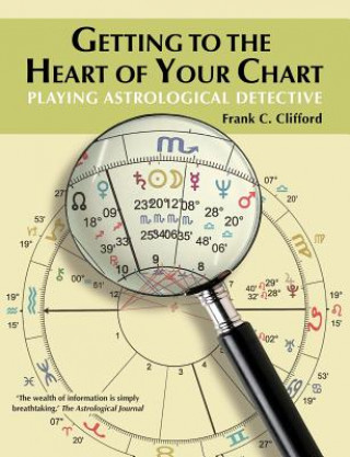 Kniha Getting to the Heart of Your Chart Frank C Clifford