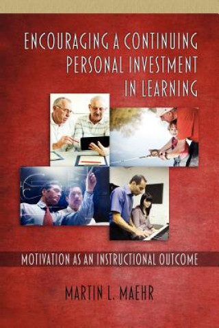 Książka Encouraging a Continuing Personal Investment in Learning Martin L. Maehr