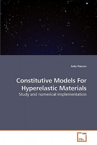 Knjiga Constitutive Models For Hyperelastic Materials Joo Pascon