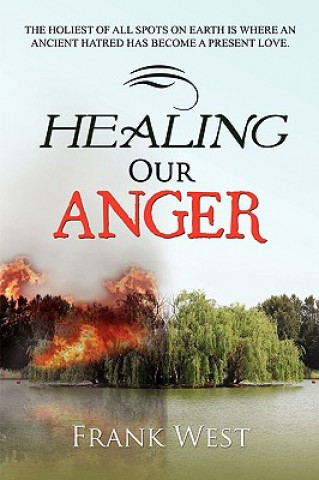 Kniha Healing Our Anger Frank West