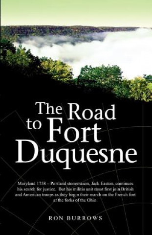 Kniha Road to Fort Duquesne Ron Burrows