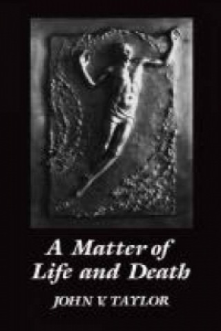 Libro Matter of LIfe and Death John V. Taylor