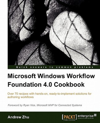 Carte Microsoft Windows Workflow Foundation 4.0 Cookbook Andrew Zhu