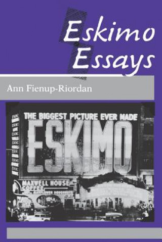 Könyv Eskimo Essays Ann Fienup-Riordan