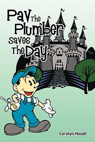 Buch Pav The Plumber Saves The Day Carolyn Hazell