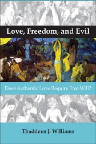 Libro Love, Freedom, and Evil Thaddeus J. Williams