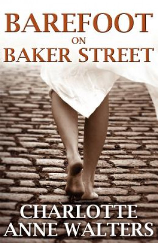 Книга Barefoot on Baker Street Charlotte Anne Walters