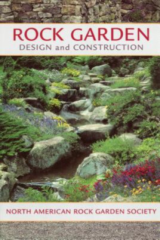 Carte Rock Garden Design and Construction North American Rock Garden Society