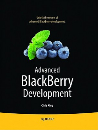 Kniha Advanced BlackBerry Development Chris King