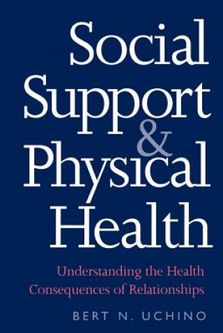 Kniha Social Support and Physical Health Bert N. Uchino