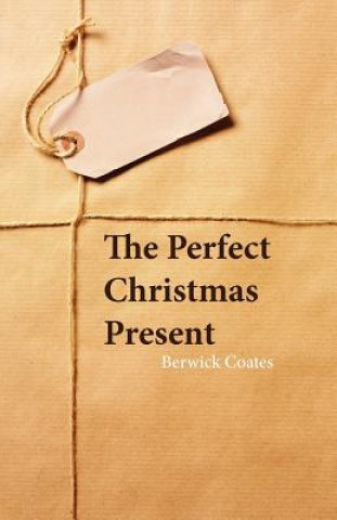 Könyv Perfect Christmas Present Berwick Coates