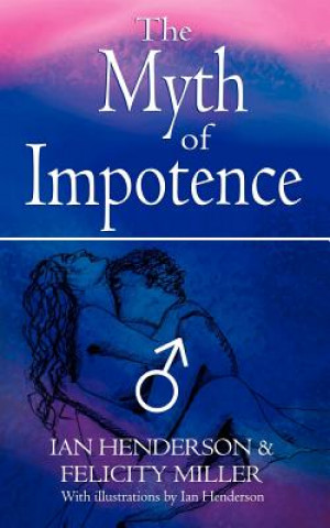 Carte Myth of Impotence Felicity Miller