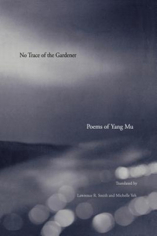 Knjiga No Trace of the Gardener Yang Mu