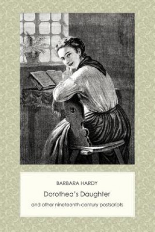 Buch Dorothea's Daughter and Other Nineteenth-Century Postscripts Barbara Hardy