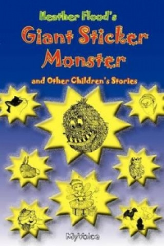 Kniha Giant Sticker Monster and Other Children's Stories Heather Flood