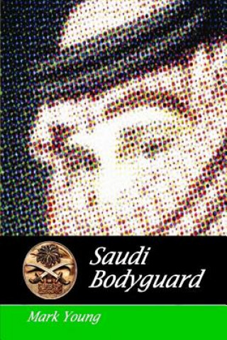 Kniha Saudi Bodyguard Mark Young