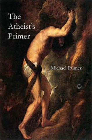 Könyv Atheist's Primer Michael Palmer