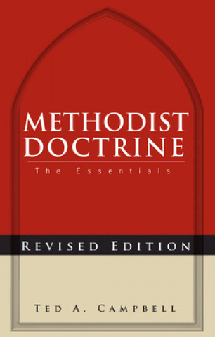 Kniha Methodist Doctrine Associate Professor of Church History Ted A (Perkins Schools of Theology Southern Methodist University) Campbell