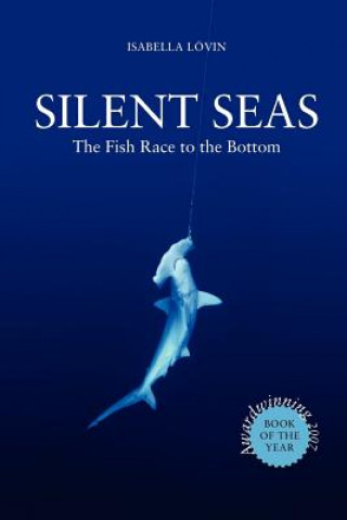 Livre Silent Seas - The Fish Race to the Bottom Isabella Lovin