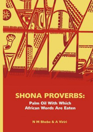 Carte Shona Proverbs. Palm Oil With Which African Words Are Eaten Ngwabi Bhebe