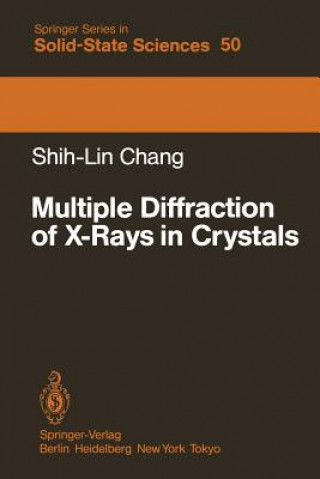 Kniha Multiple Diffraction of X-Rays in Crystals Chang Shih-Lin
