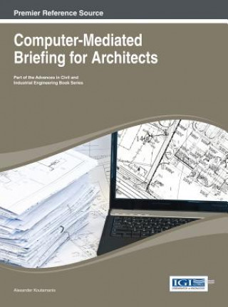 Kniha Computer-Mediated Briefing for Architects Alexander Koutamanis