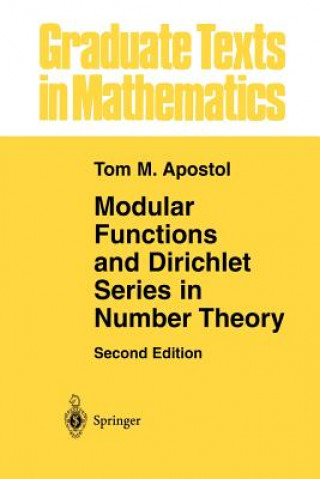Könyv Modular Functions and Dirichlet Series in Number Theory Tom M. Apostol
