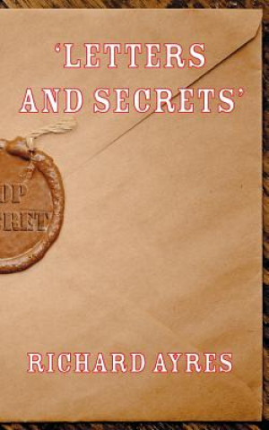 Kniha 'Letters and Secrets' Richard Ayres