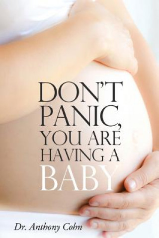 Kniha Don't Panic, You are Having a Baby Anthony Cohn