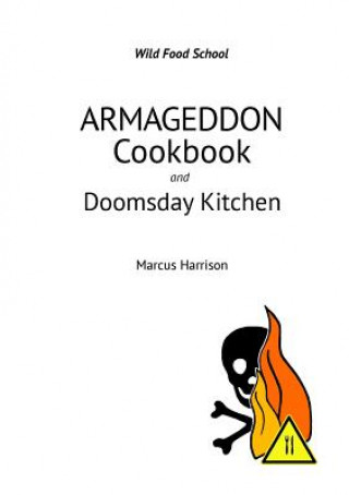 Carte Armageddon Cookbook and Doomsday Kitchen Marcus Harrison