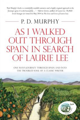 Könyv As I Walked Out Through Spain in Search of Laurie Lee P. D. Murphy