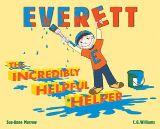 Buch Everett, the Incredible Helpful Helper C.G. Williams