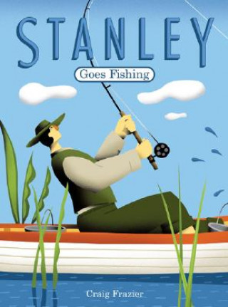 Kniha Stanley Goes Fishing Craig Frazier