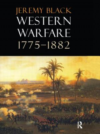 Könyv Western Warfare, 1775-1882 Jeremy Black