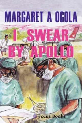 Buch I Swear by Apollo Margaret A Ogola