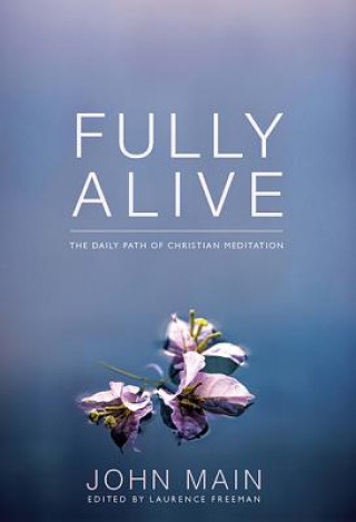 Buch FULLY ALIVE John Main