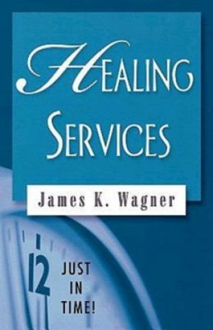 Buch Healing Services James Wagner